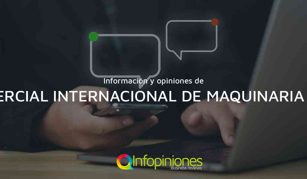 Información y opiniones sobre COMERCIAL INTERNACIONAL DE MAQUINARIA (CIM) de Managua